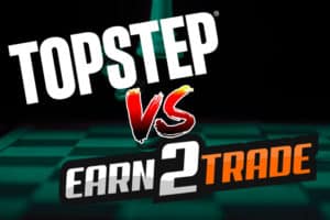 Earn2Trade vs TopStep futures