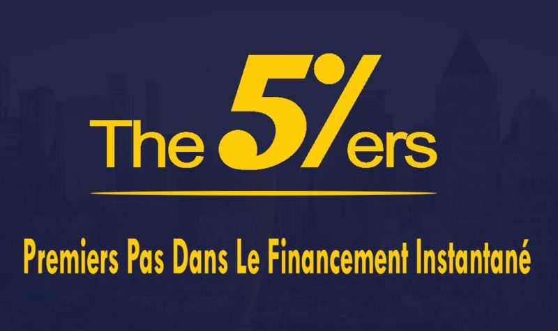 THE5ERS funded trading financement direct instantané
