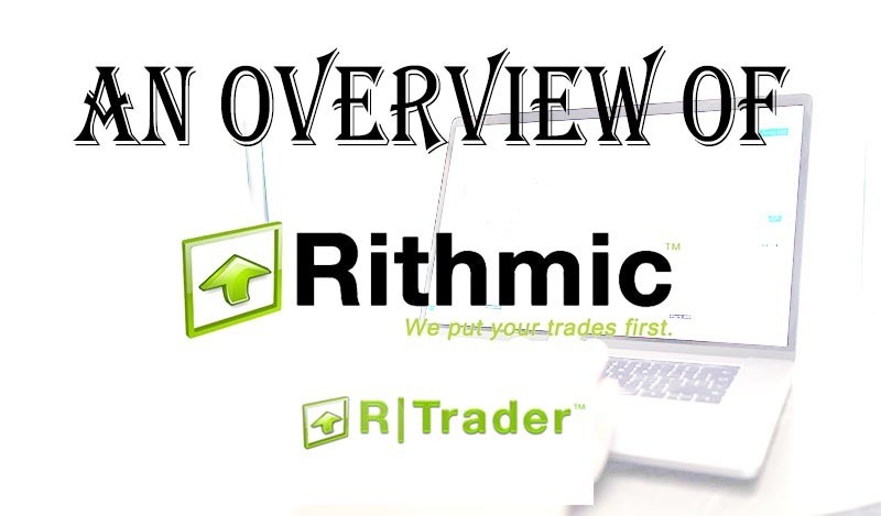 AN OVERVIEW OF R Trader THE RITHMIC SOFTWARE