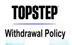 TopStep Payouts and Withdrawal Policy