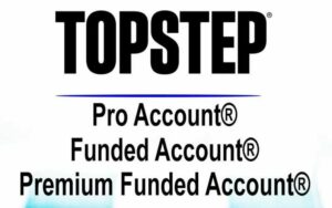 TopStep Pro Account® Funded Account® And Premium Funded Account®