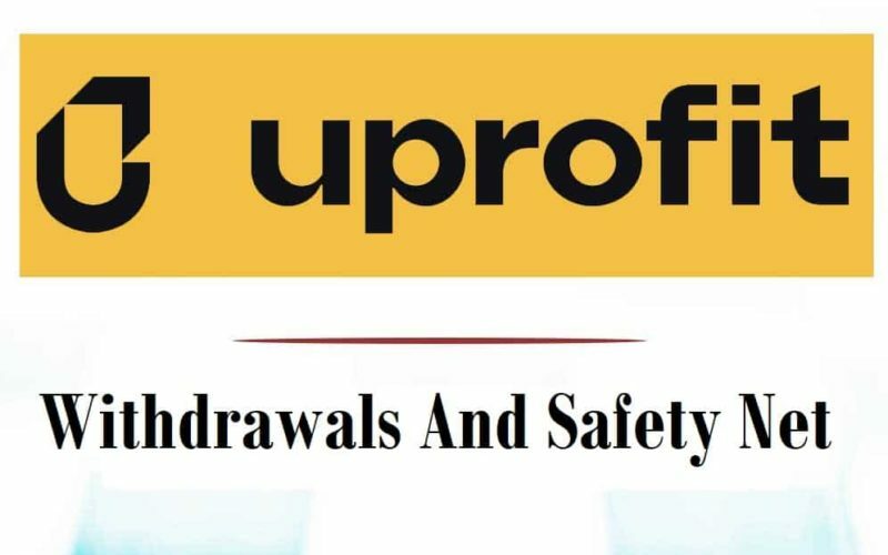 Uprofit Withdrawals Policy And Safety Net